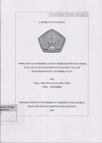 Image of Laporan Penelitian : Implementasi Pembelajaran Berbasis Proyek Video Pada Mata Kuliah Shipping English I Dalam Menghadapi Era Pendidikan 4.0