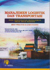 Image of Manajemen Logistik Dan Transportasi : Seri Pendekatan Manajemen Truk arus barang