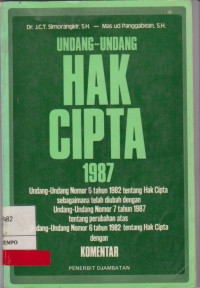Image of Undang - undang Hak Cipta 1987 : Undang - Undang Nomor 6 tahun 1982 tentang hak cipta sebagaimana telah diubah dengan undang - undang nomor 7 tahun 1987 tentang perubahan atas undang - undang nomor 6 tahun 1982 tentang hak cipta dengan komentar